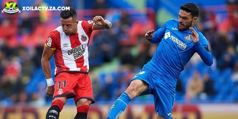 Soi kèo Girona vs Getafe chi tiết